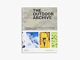 The Outdoor Archive: The Ultimate Collection of Adventure & Sporting Graphics, Illustrations and Gear