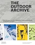 The Outdoor Archive: The Ultimate Collection of Adventure & Sporting Graphics, Illustrations and Gear